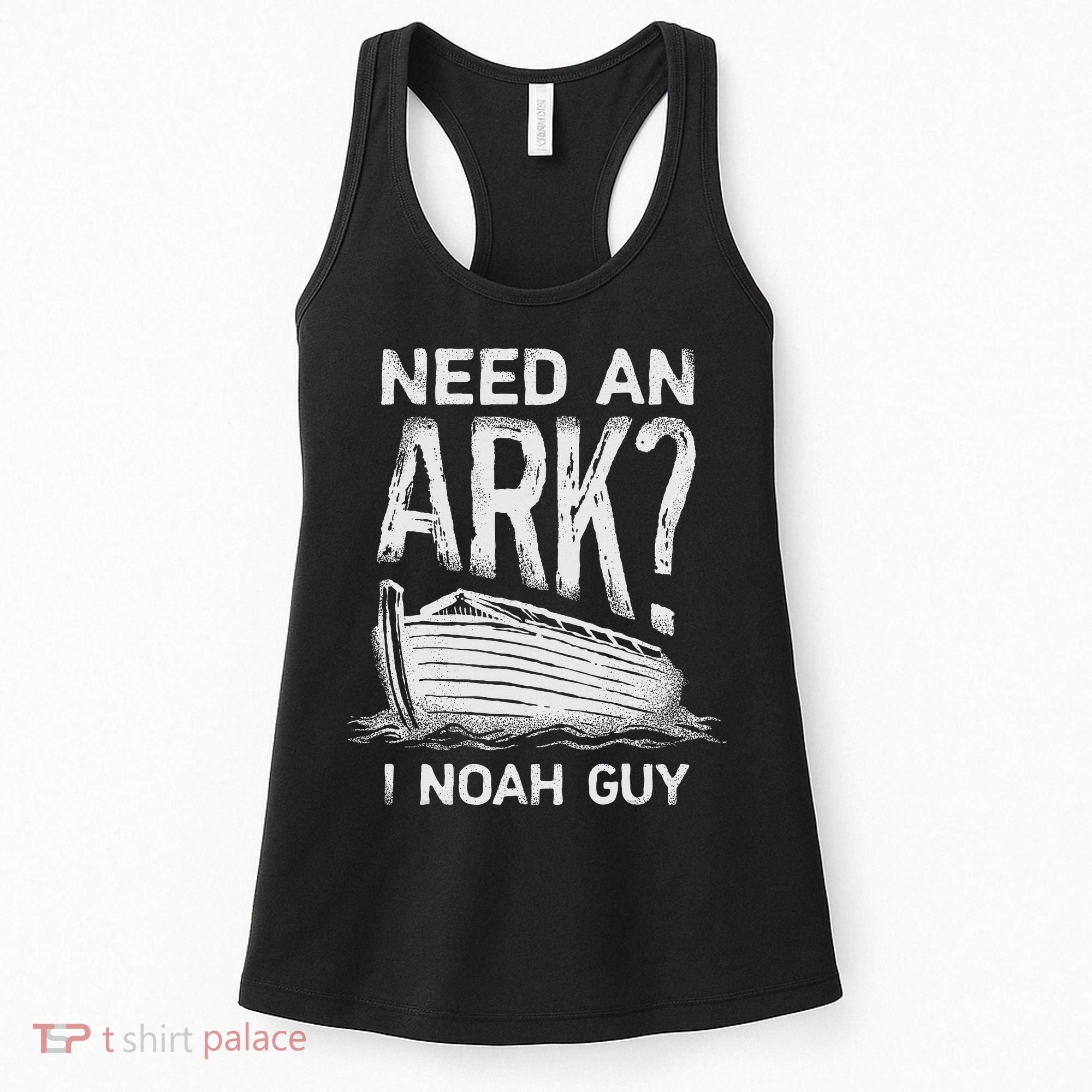 Need an Ark I Noah Guy Funny Christian Women's Tank Top