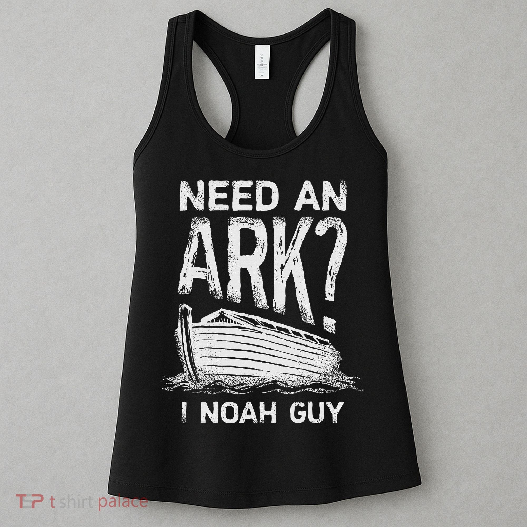 Need an Ark I Noah Guy Funny Christian Women's Tank Top