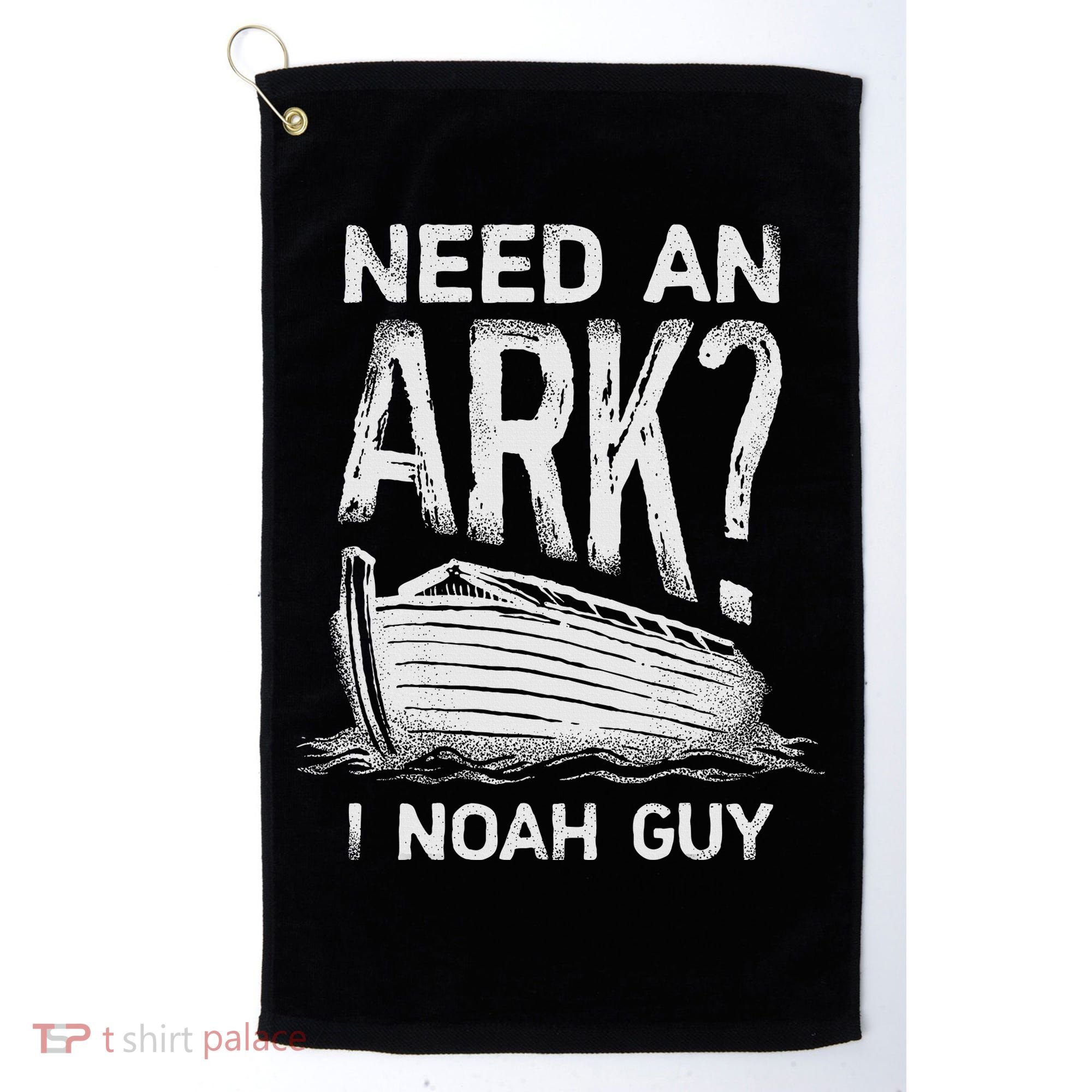 Need an Ark I Noah Guy Funny Christian Golf Towel