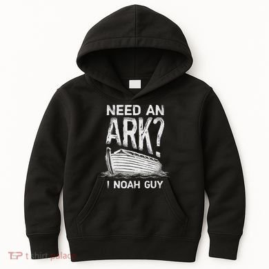 Need an Ark I Noah Guy Funny Christian Kids Hoodie