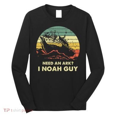 Need An Ark I Noah Guy Christian Jesus Retro Funny Long Sleeve Shirt