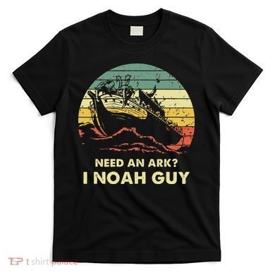 Need An Ark I Noah Guy Christian Jesus Retro Funny T-Shirt