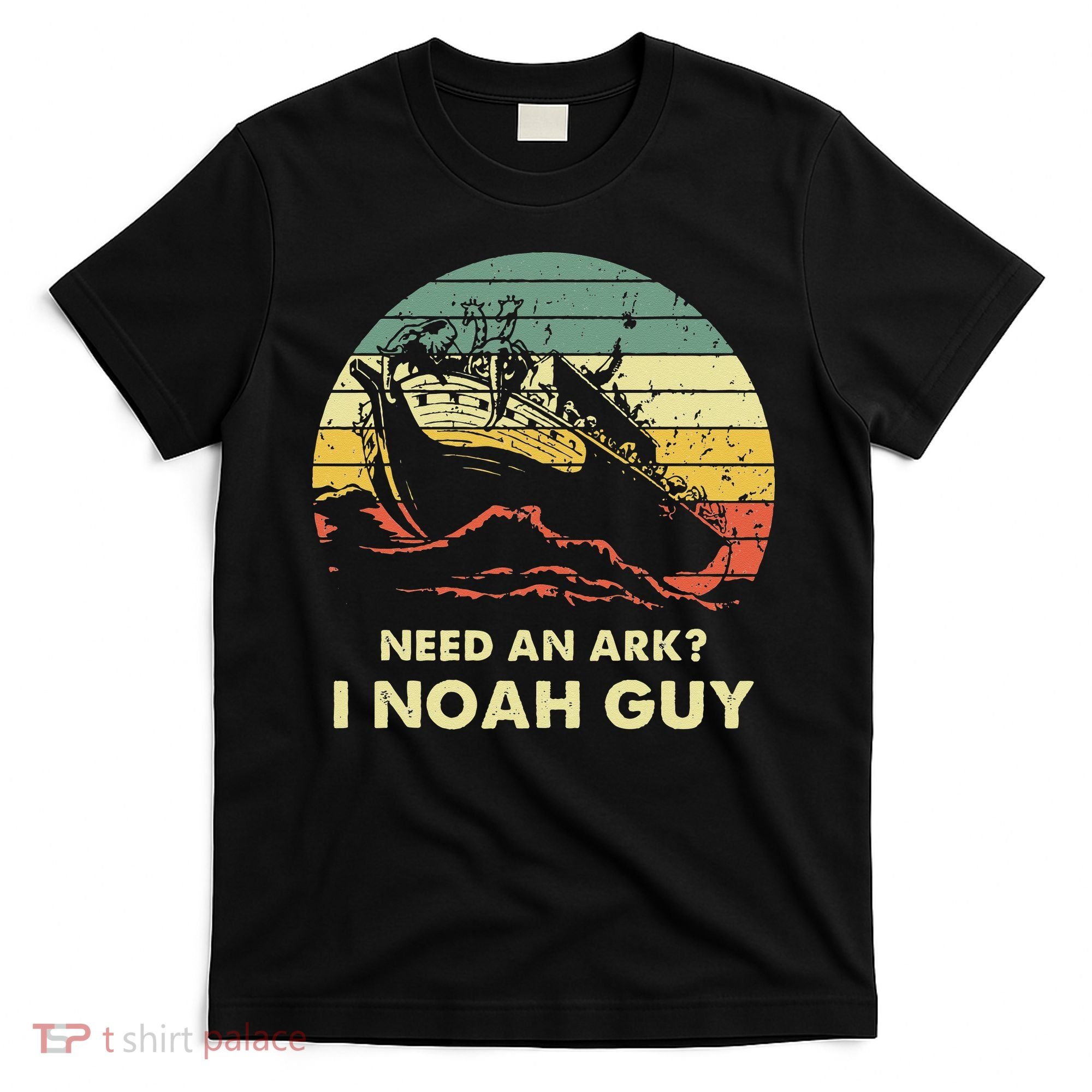 Need An Ark I Noah Guy Christian Jesus Retro Funny T-Shirt