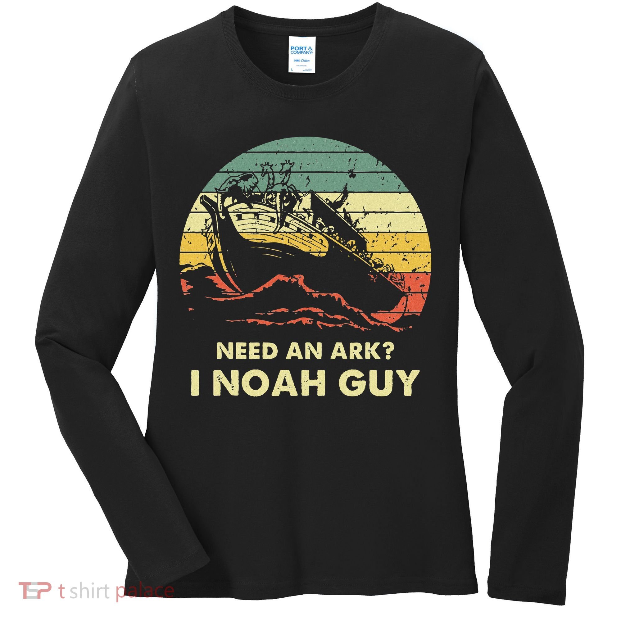 Need An Ark I Noah Guy Christian Jesus Retro Funny Women's Long Sleeve Shirt