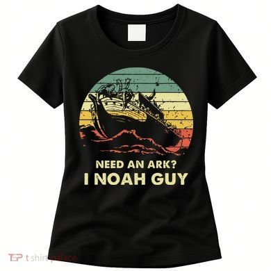 Need An Ark I Noah Guy Christian Jesus Retro Funny Women's T-Shirt