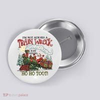 Not Always A Train Wreck Christmas Funny Santa Button thumb 0