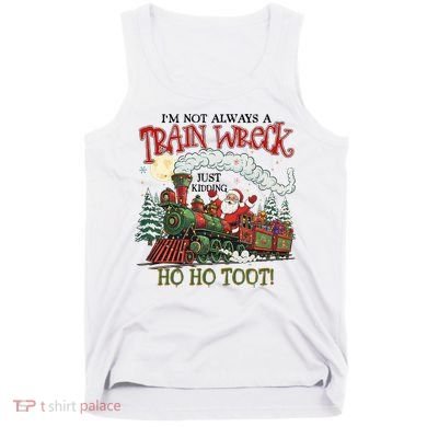 Not Always A Train Wreck Christmas Funny Santa Tank Top