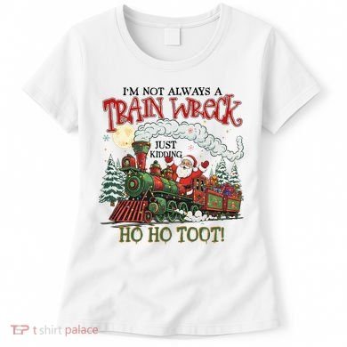 Not Always A Train Wreck Christmas Funny Santa Women's T-Shirt
