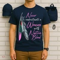 Native American A Woman With Native Blood American T-Shirt thumb 6