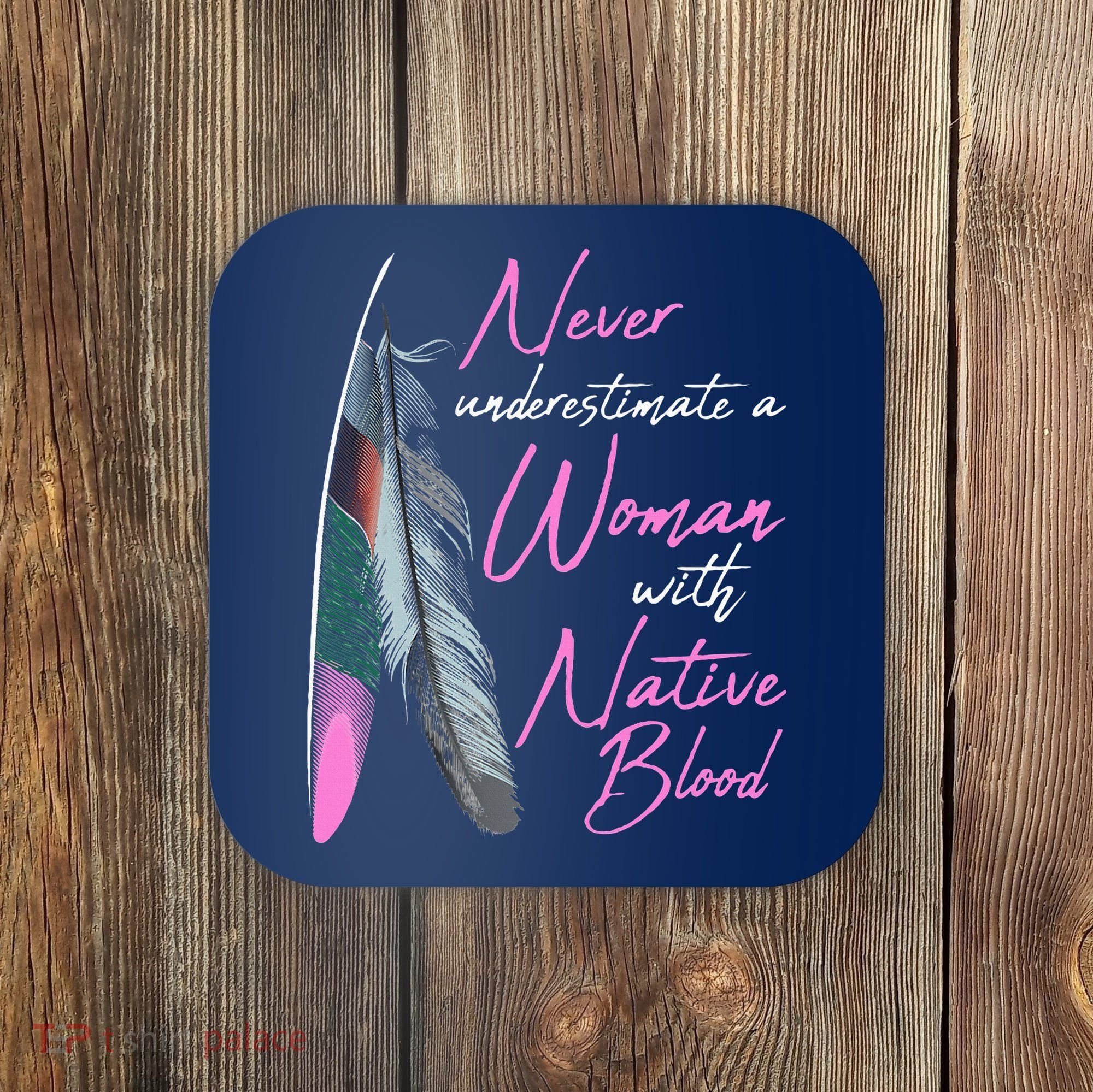 Native American A Woman With Native Blood American Coaster