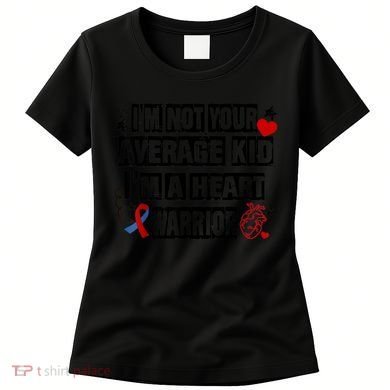 Not Average A Heart Warrior CHD Heart Disease Awareness Women's T-Shirt