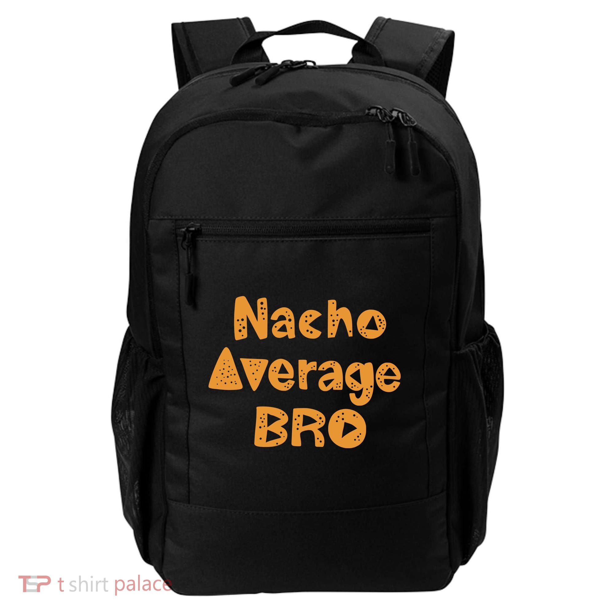 Nacho Average Bro Funny Backpack