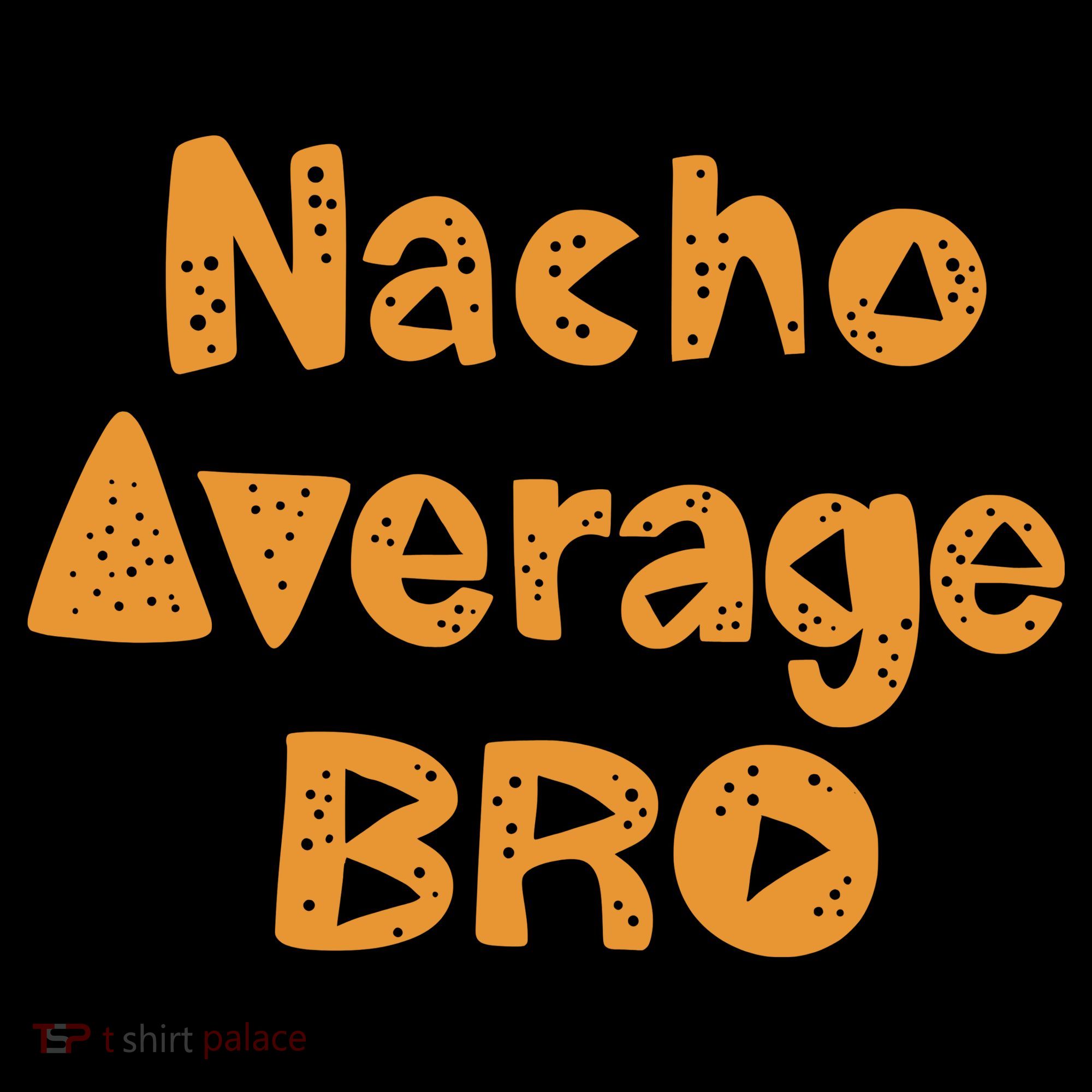 Nacho Average Bro Funny Coffee Mug