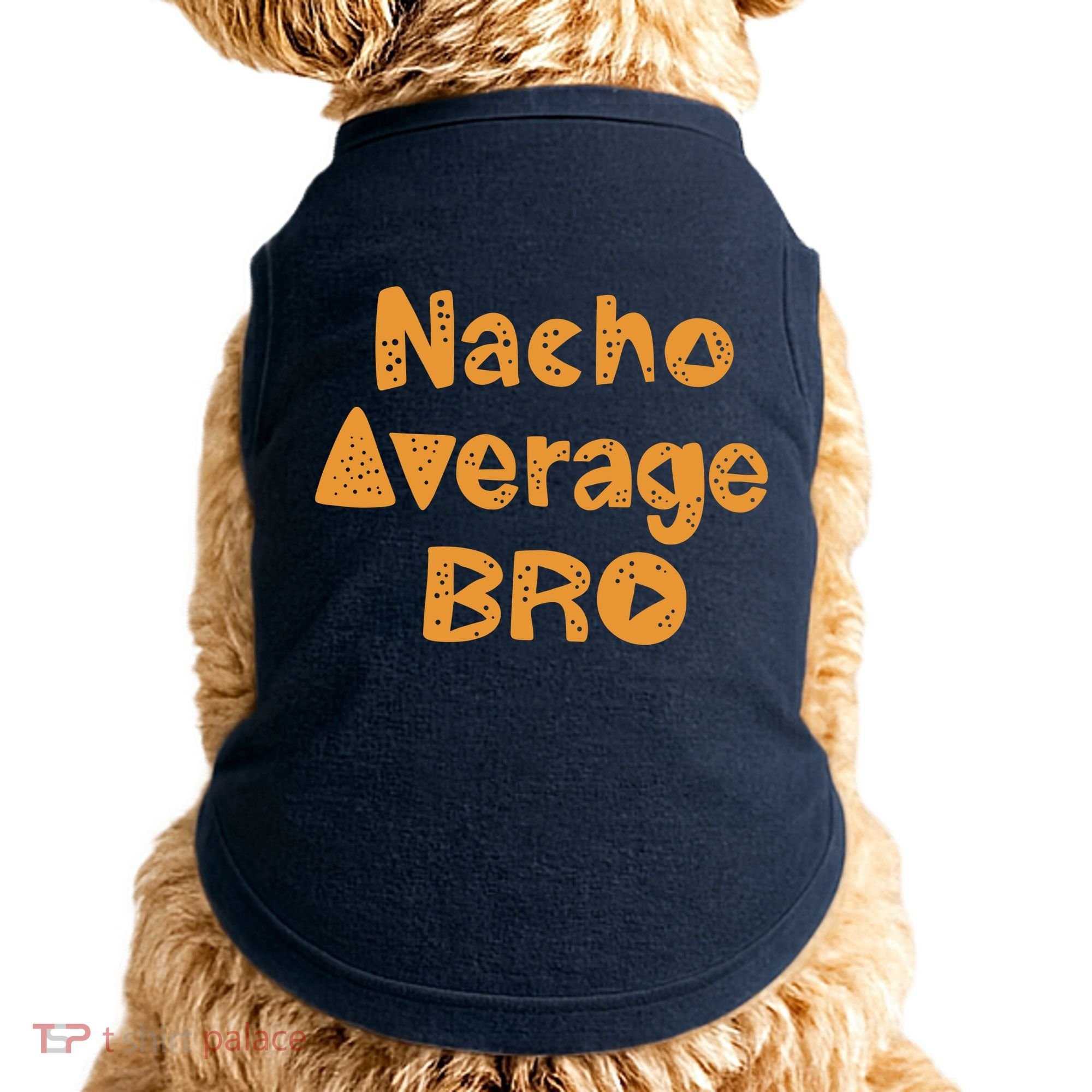 Nacho Average Bro Funny Doggie Tank
