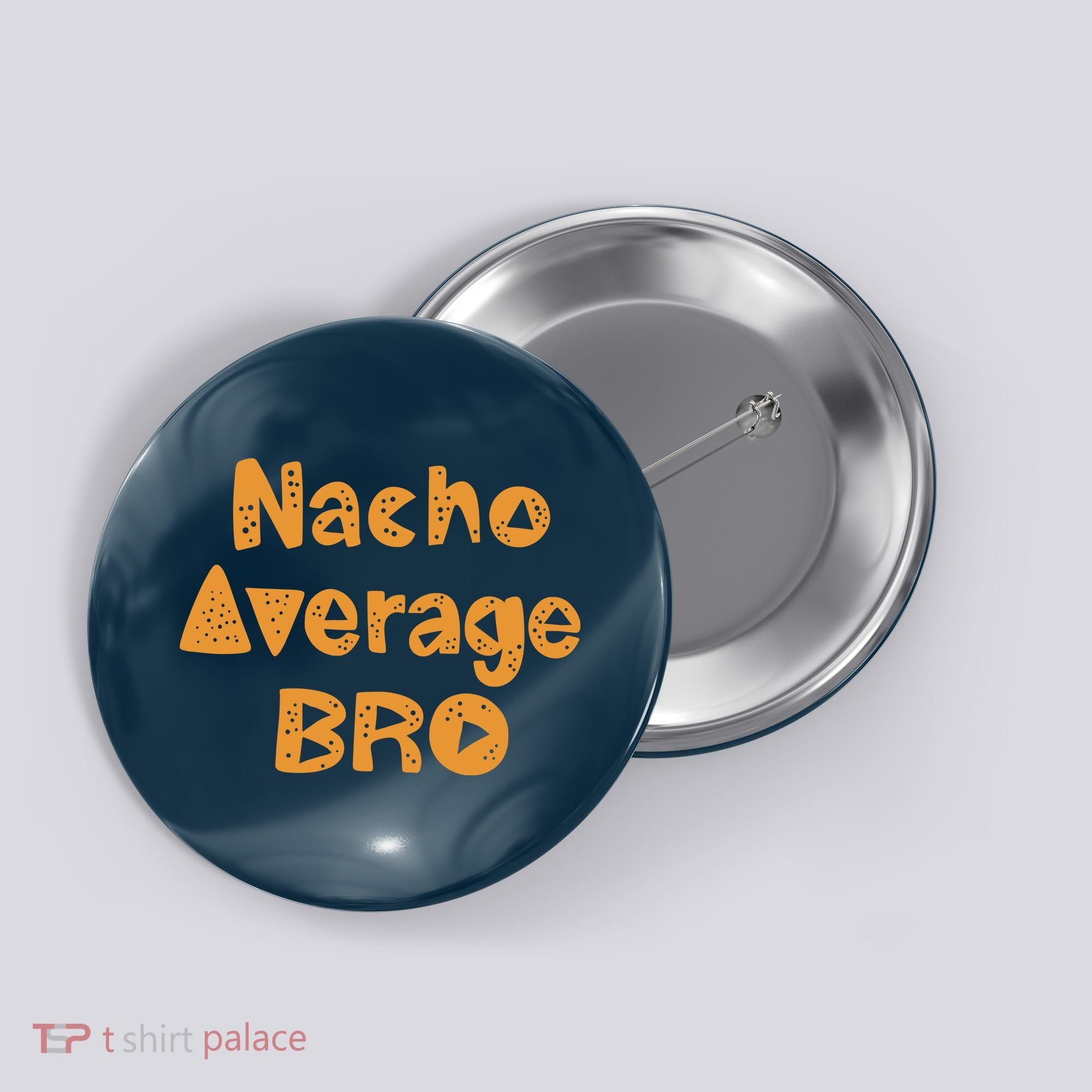 Nacho Average Bro Funny Button