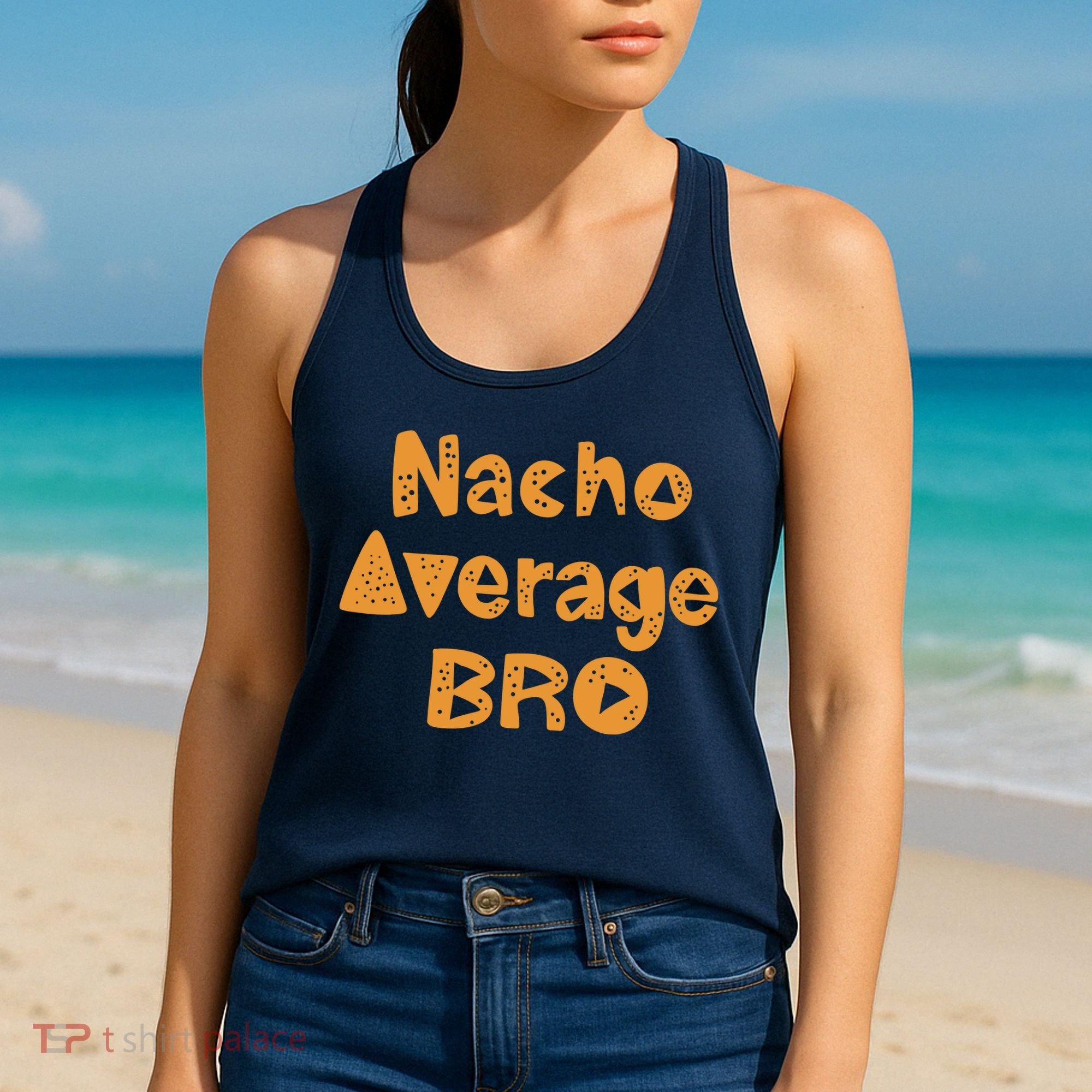 Nacho Average Bro Funny Women's Tank Top