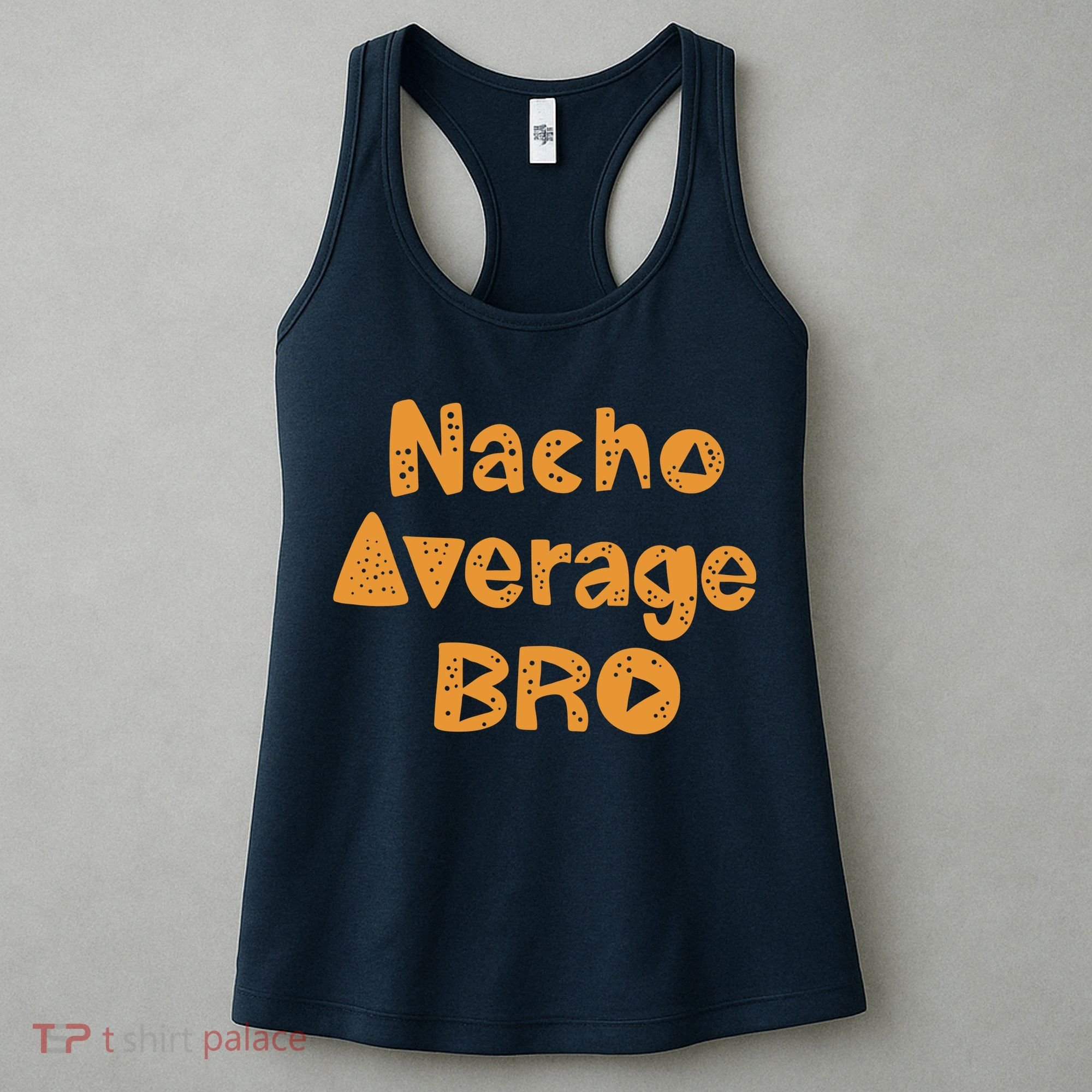 Nacho Average Bro Funny Women's Tank Top