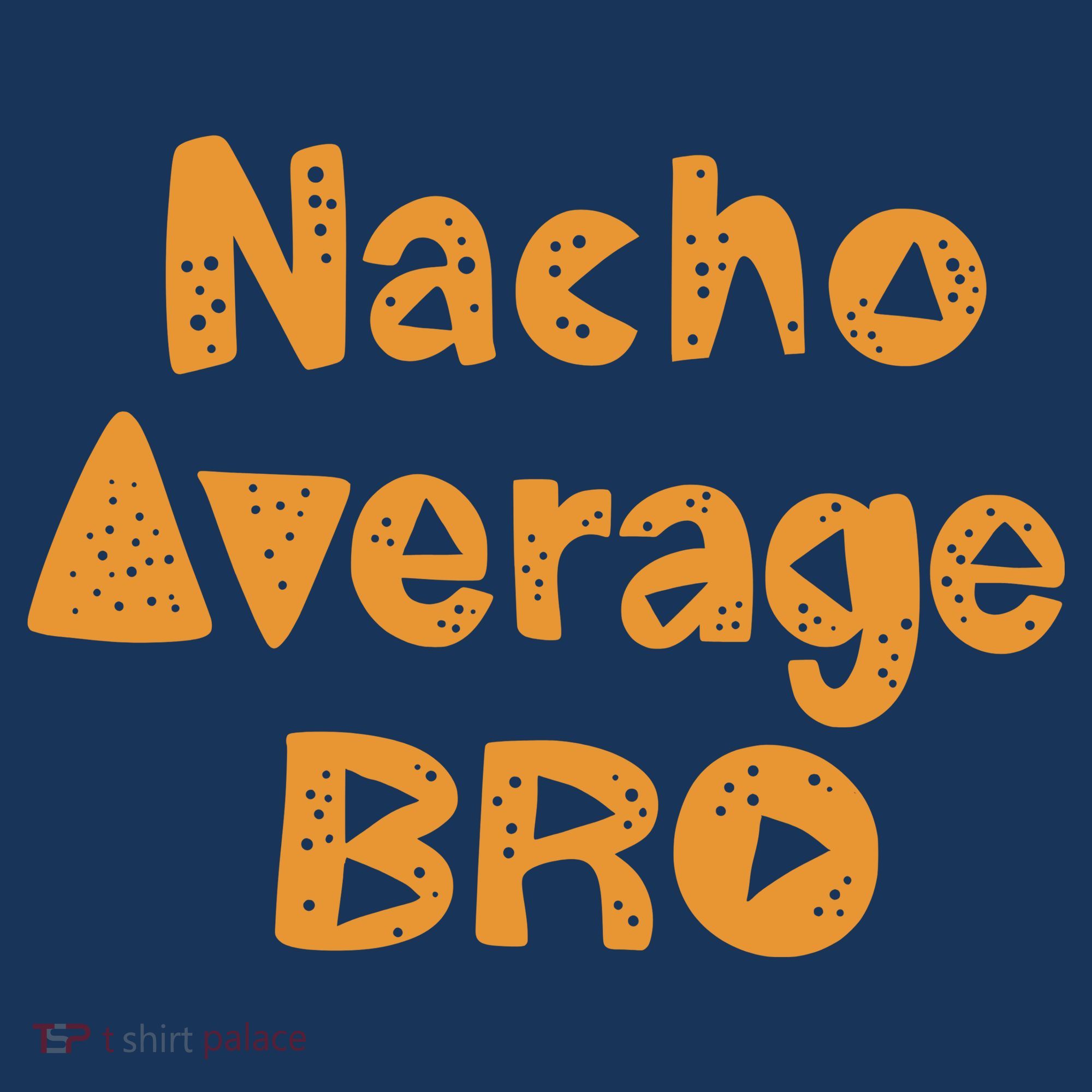 Nacho Average Bro Funny Golf Towel