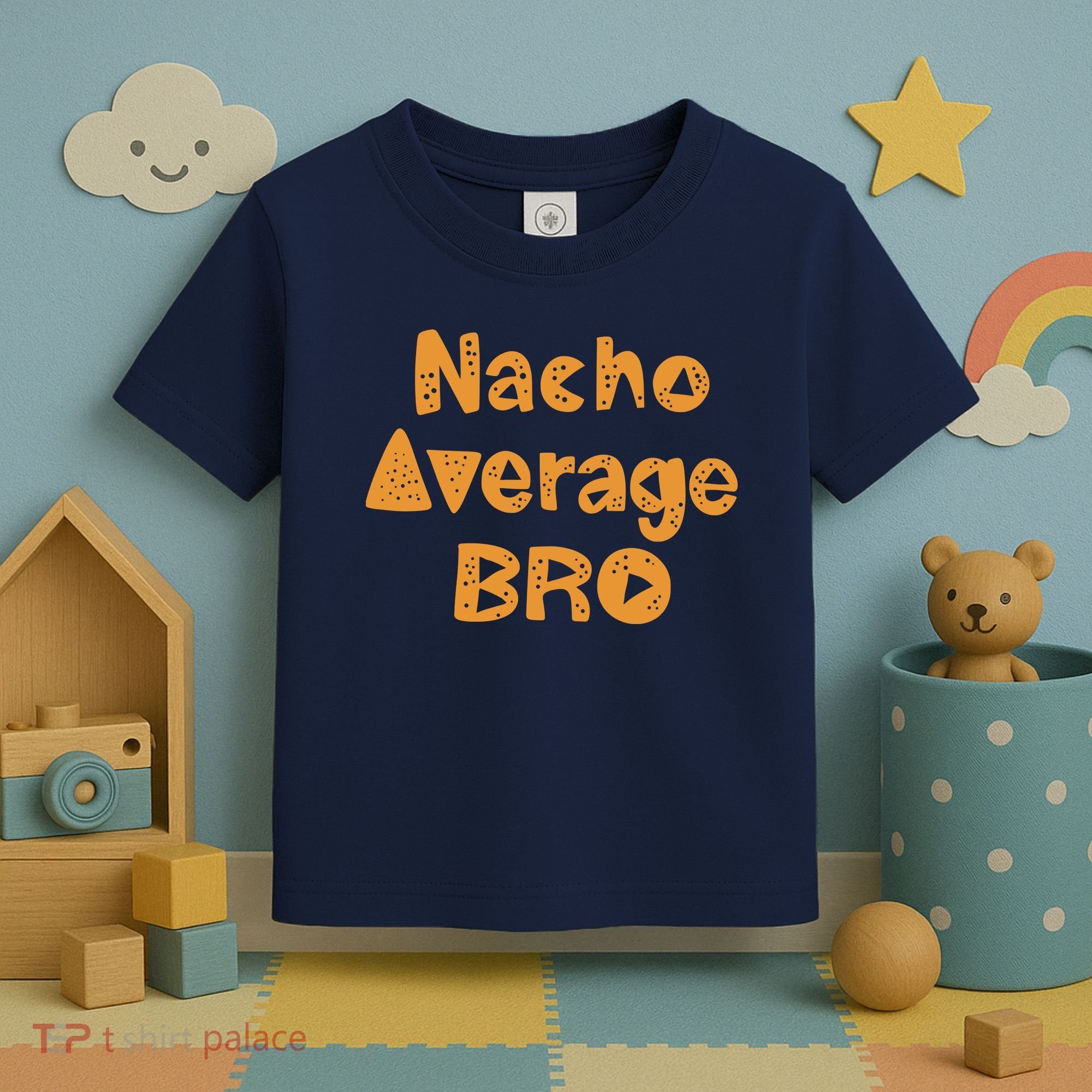 Nacho Average Bro Funny Toddler T-Shirt