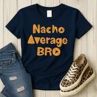 Nacho Average Bro Funny Women's T-Shirt thumb 3