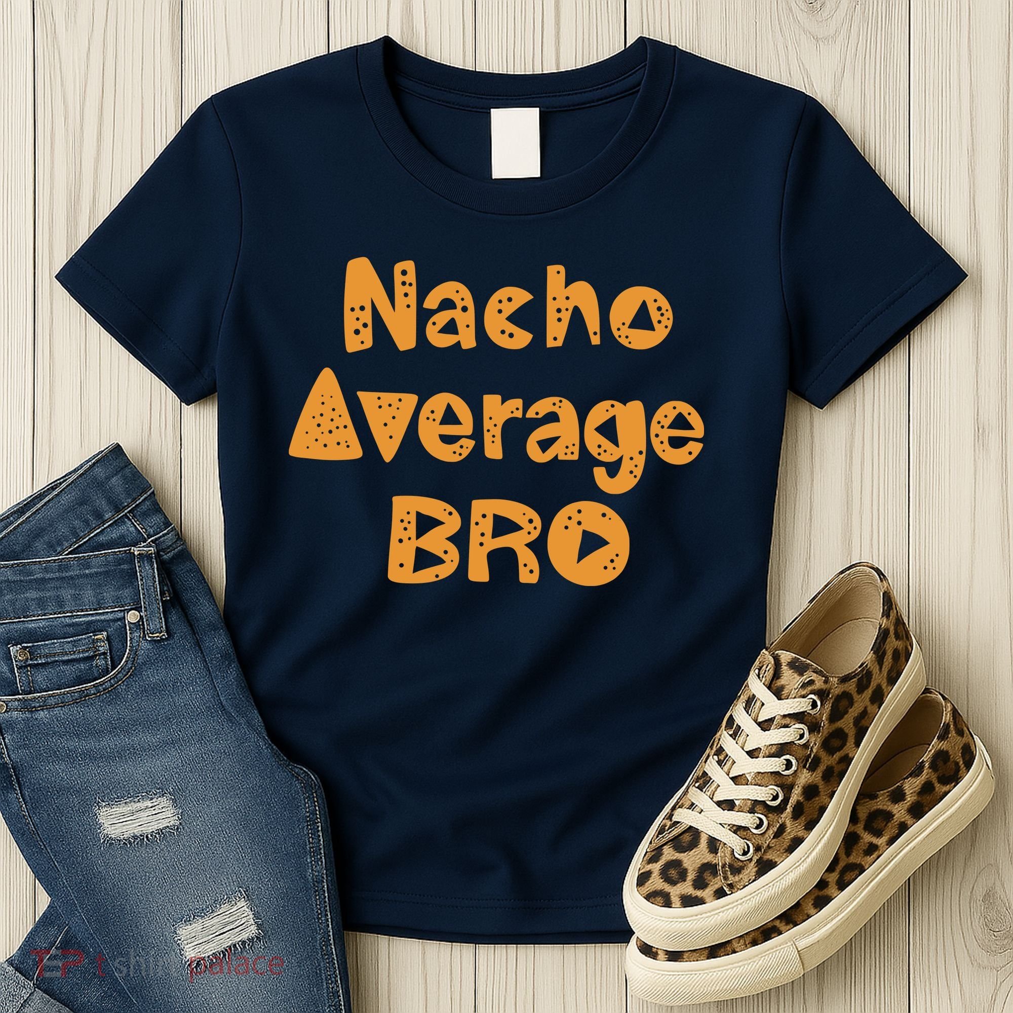 Nacho Average Bro Funny Women's T-Shirt