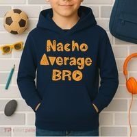 Nacho Average Bro Funny Kids Hoodie thumb 2