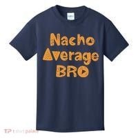 Nacho Average Bro Funny Kids T-Shirt thumb 0