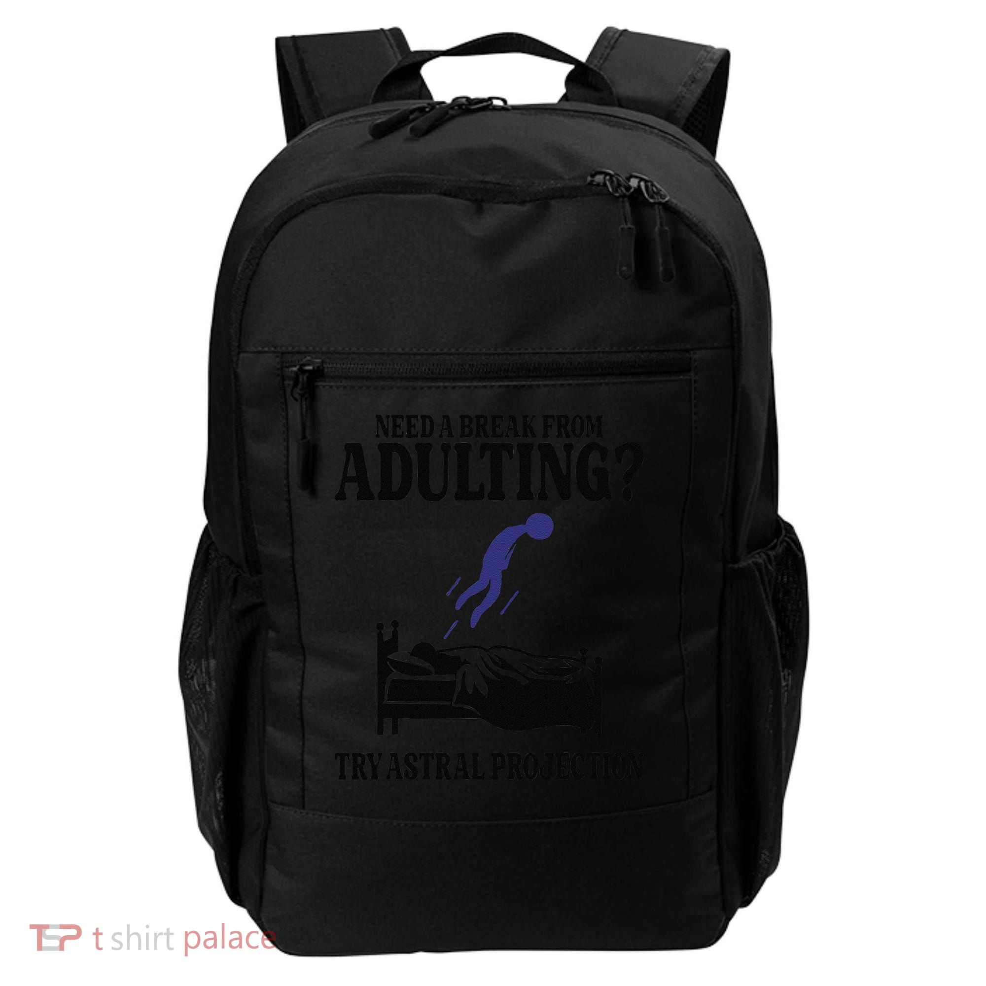 Need A Break From Adulting Try Astral Projection Backpack
