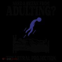 Need A Break From Adulting Try Astral Projection Coffee Mug thumb 5