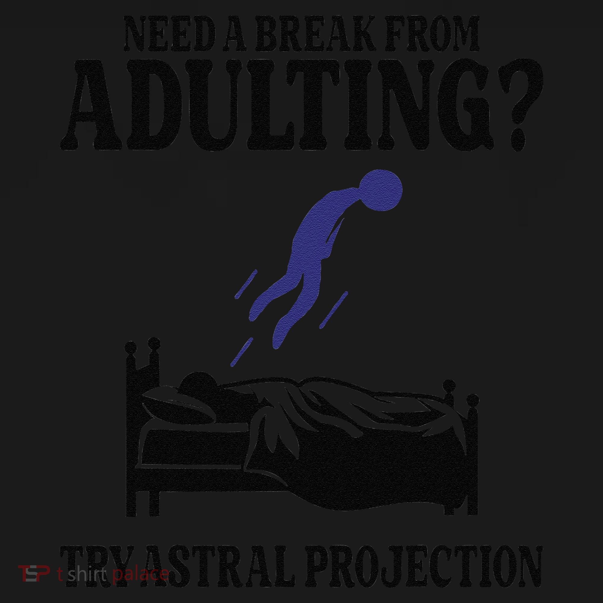 Need A Break From Adulting Try Astral Projection Women's Tank Top