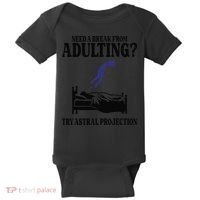 Need A Break From Adulting Try Astral Projection Baby Bodysuit thumb 0