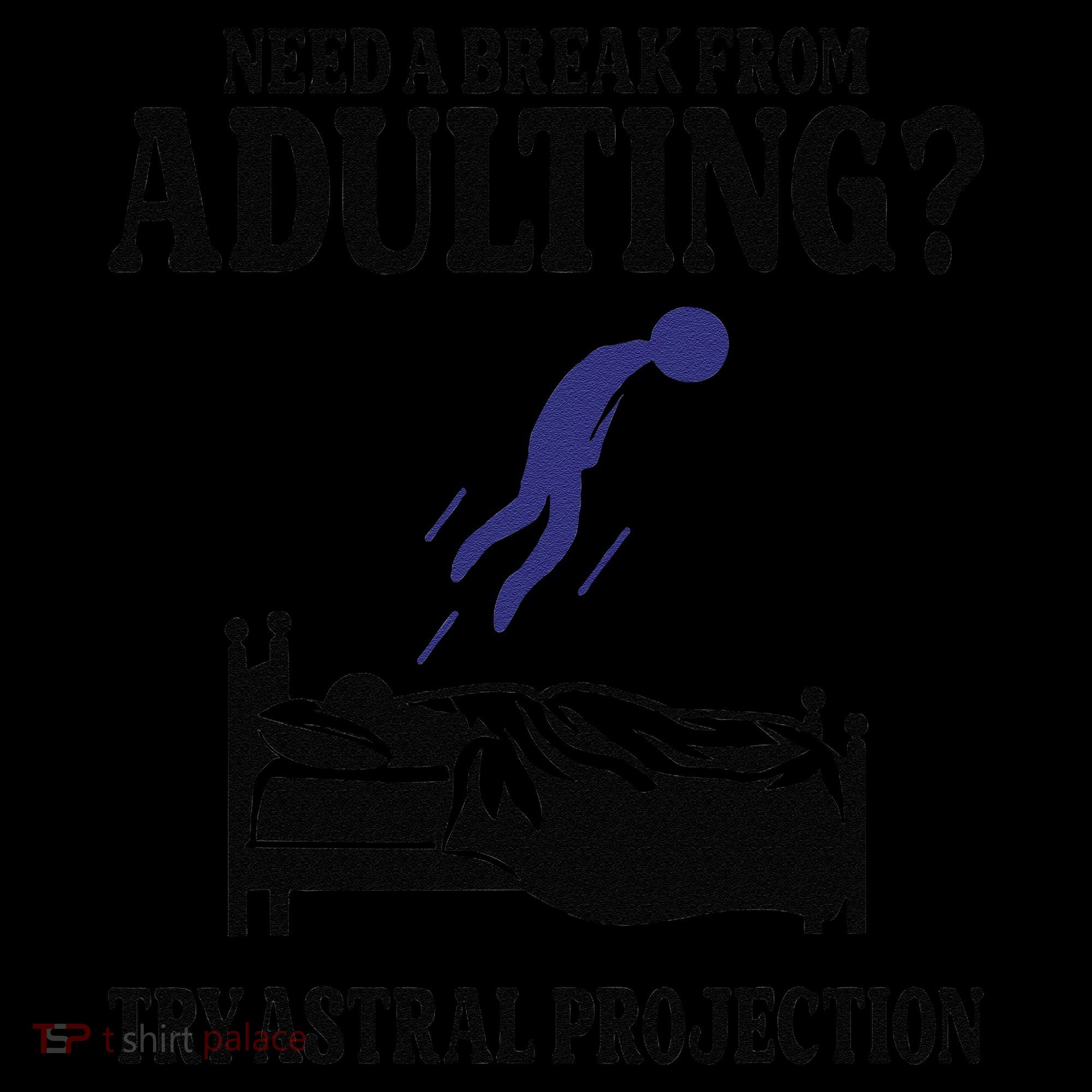 Need A Break From Adulting Try Astral Projection Baby Bodysuit