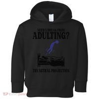 Need A Break From Adulting Try Astral Projection Toddler Hoodie thumb 0