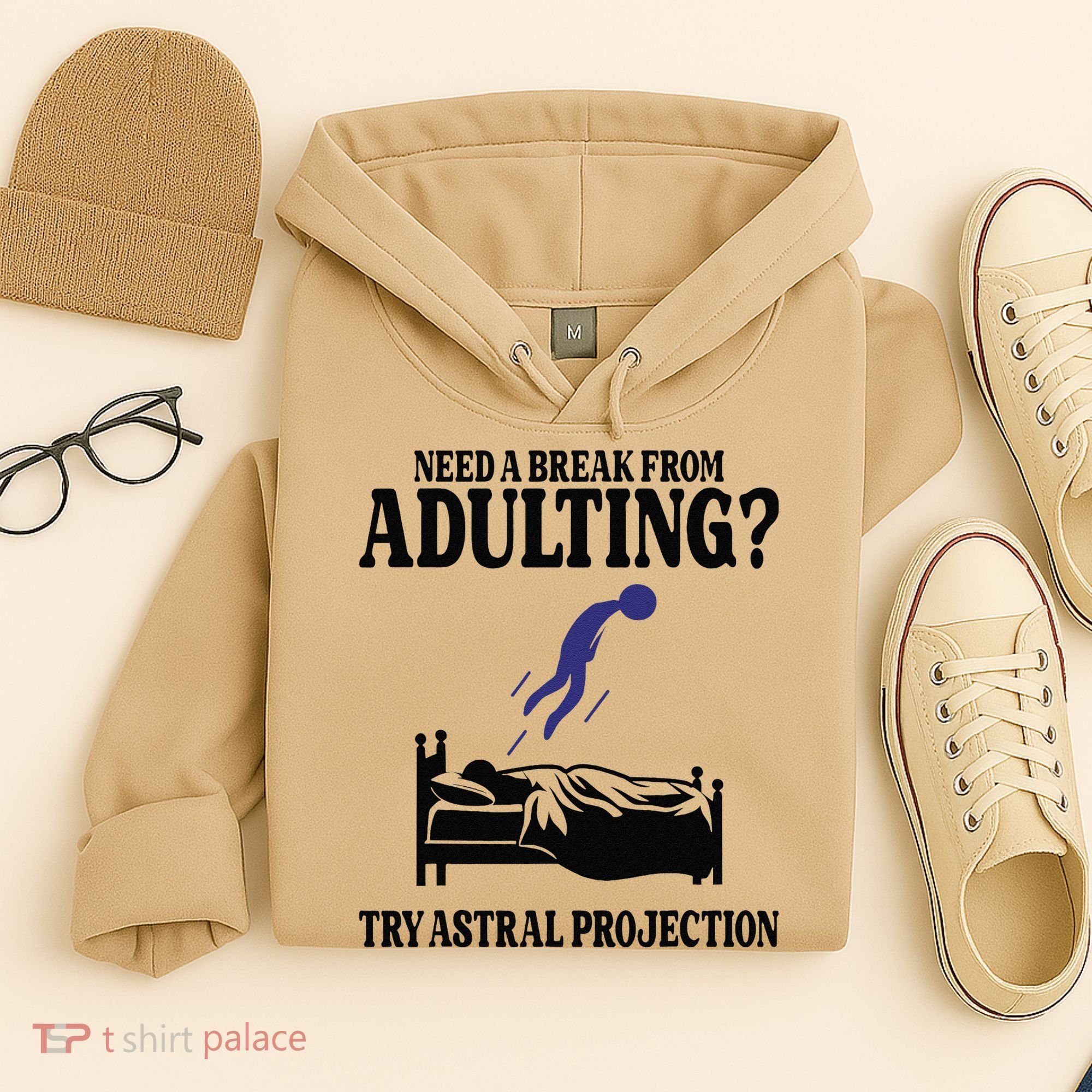 Need A Break From Adulting Try Astral Projection Hoodie