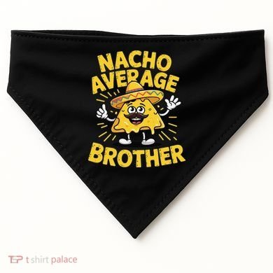 Nacho Average Brother Funny Cinco De Mayo Mexican Sombrero USA-Made Doggie Bandana