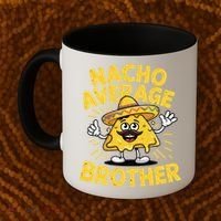 Nacho Average Brother Funny Cinco De Mayo Mexican Sombrero Coffee Mug thumb 2