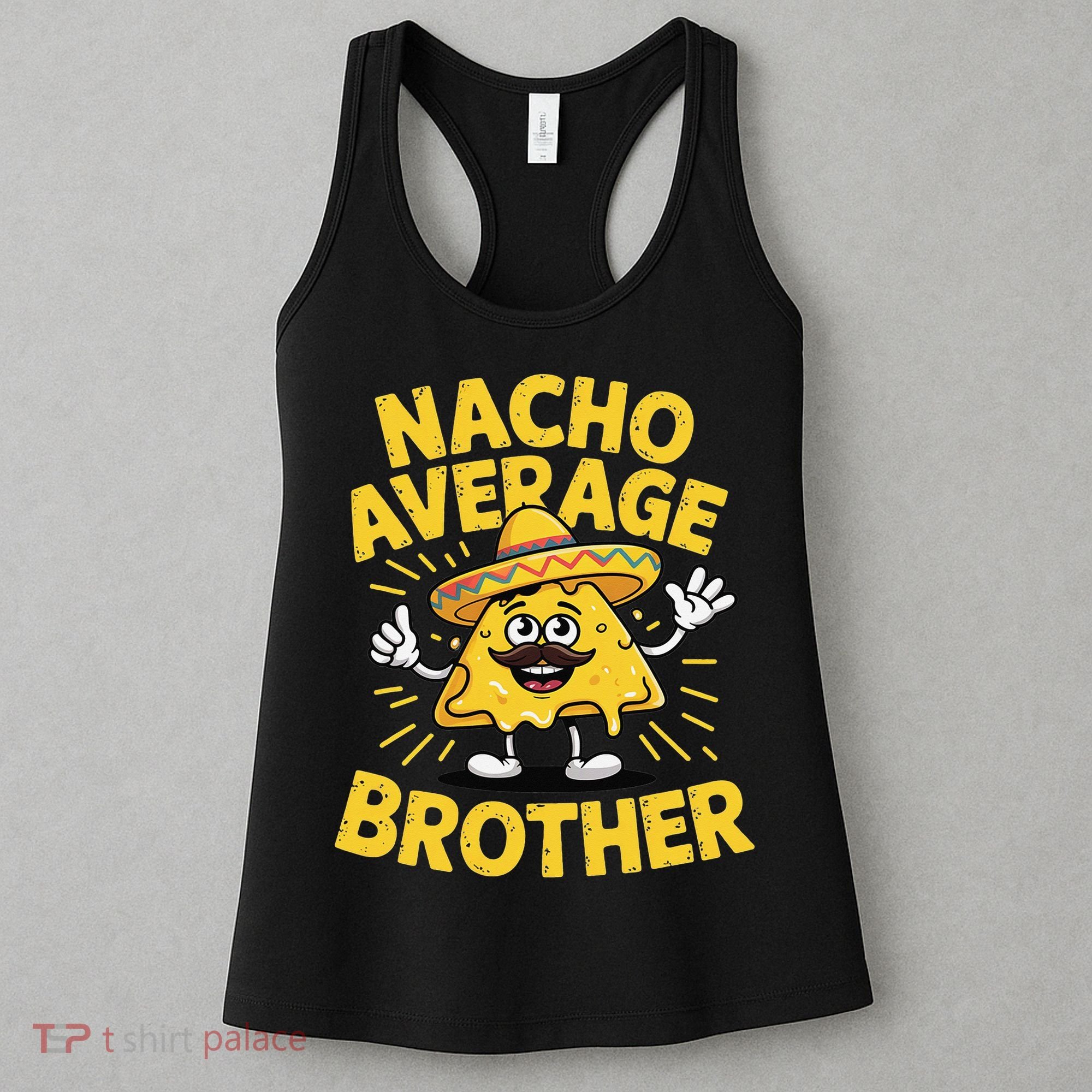 Nacho Average Brother Funny Cinco De Mayo Mexican Sombrero Women's Tank Top
