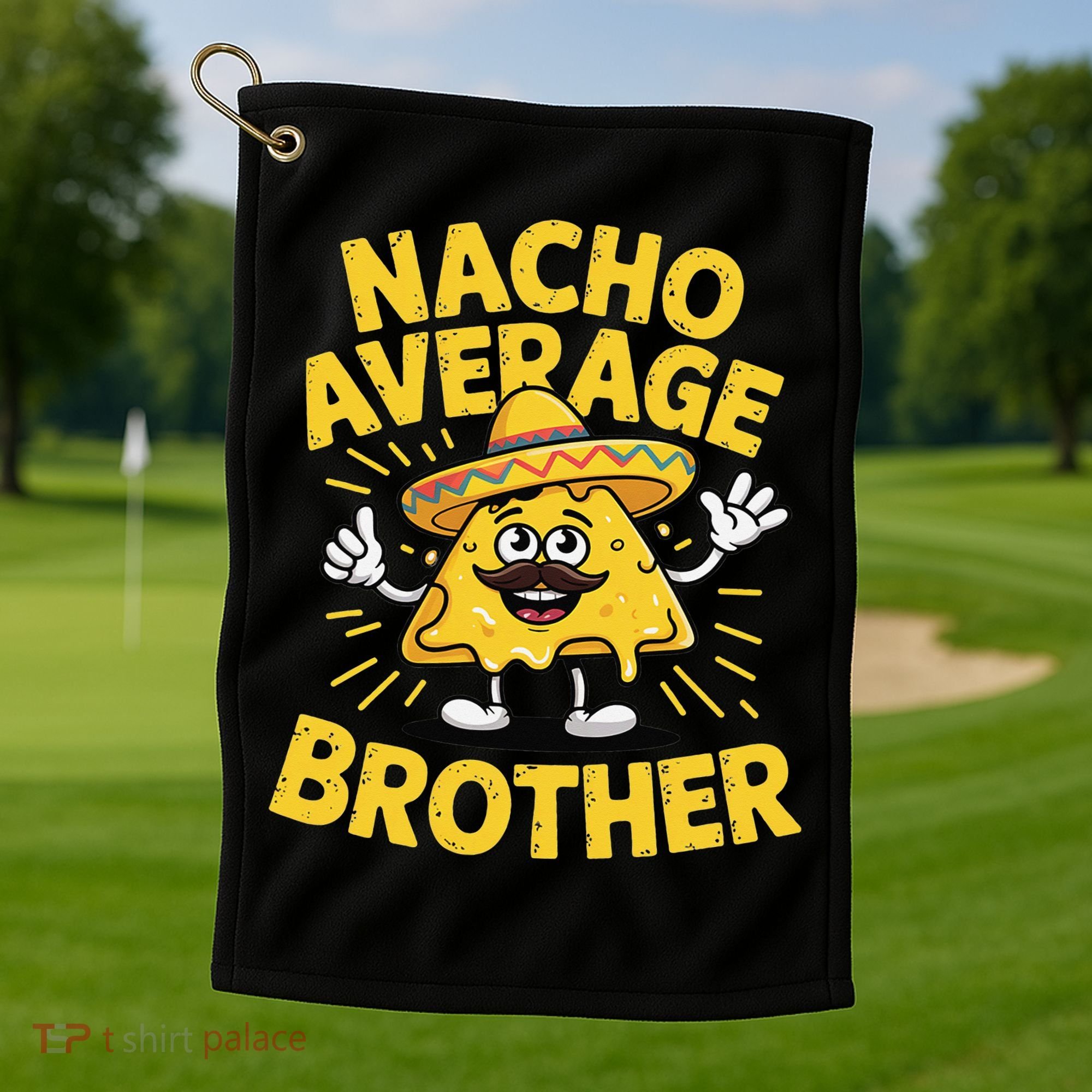 Nacho Average Brother Funny Cinco De Mayo Mexican Sombrero Golf Towel