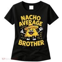 Nacho Average Brother Funny Cinco De Mayo Mexican Sombrero Women's T-Shirt thumb 0