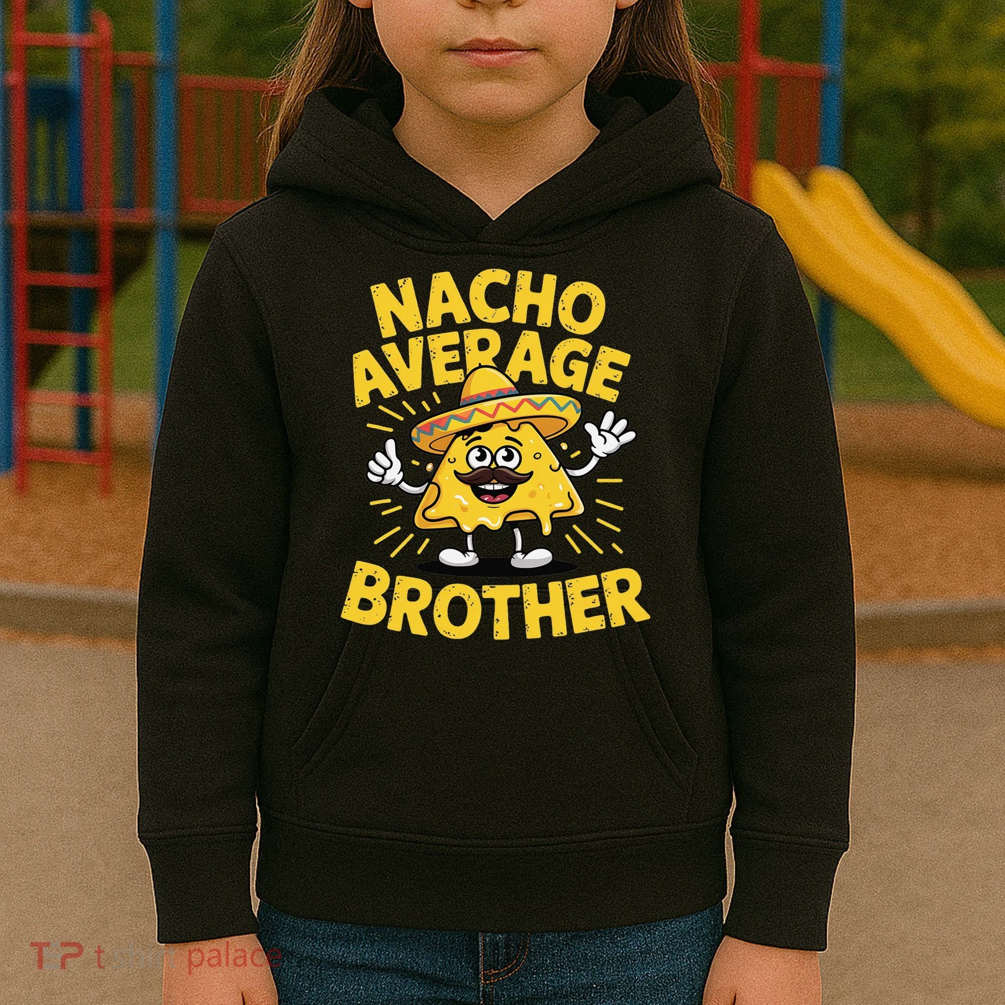 Nacho Average Brother Funny Cinco De Mayo Mexican Sombrero Kids Hoodie