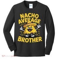 Nacho Average Brother Funny Cinco De Mayo Mexican Sombrero Kids Long Sleeve Shirt thumb 0