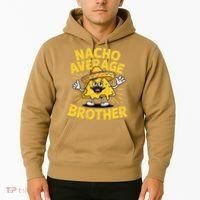 Nacho Average Brother Funny Cinco De Mayo Mexican Sombrero Hoodie thumb 2