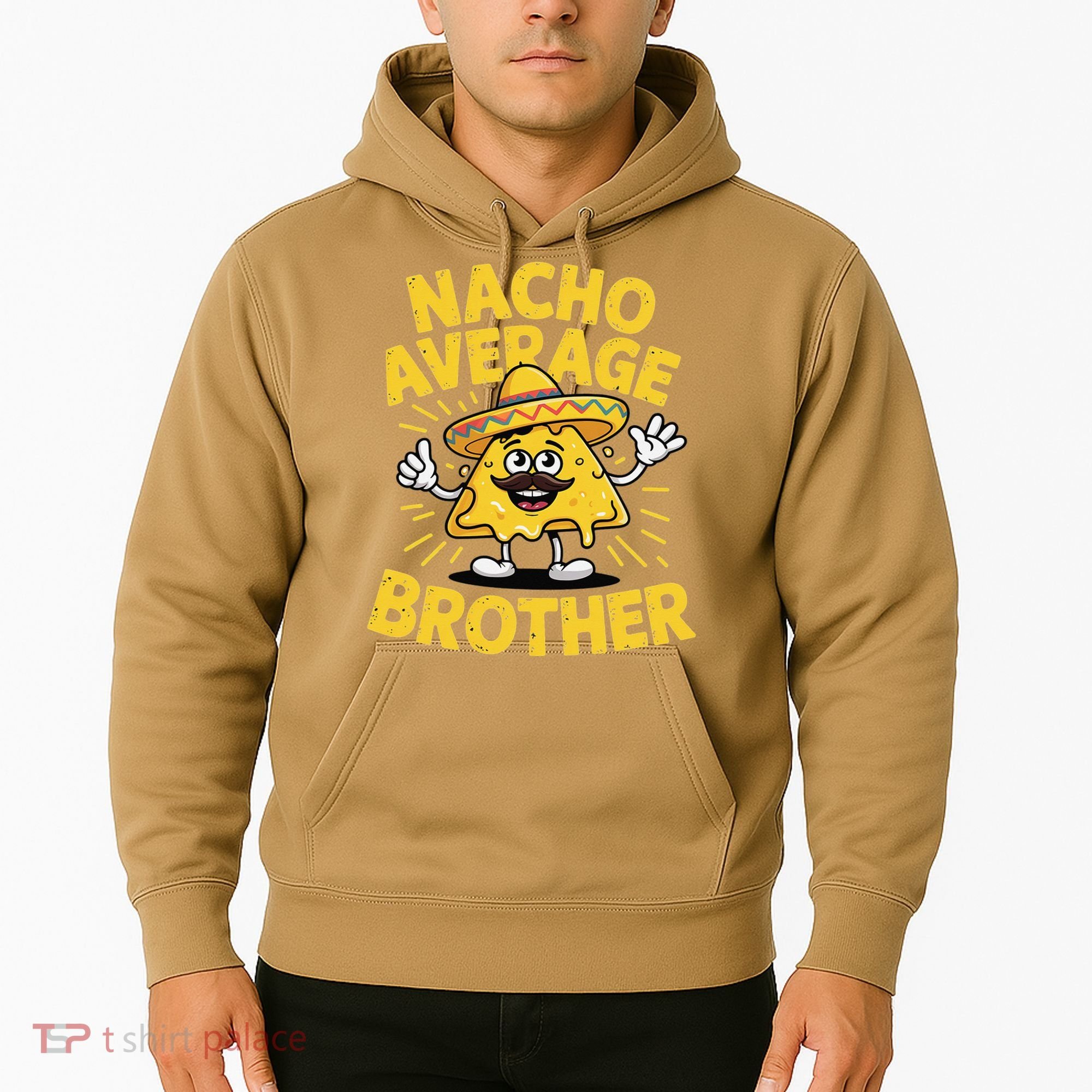 Nacho Average Brother Funny Cinco De Mayo Mexican Sombrero Hoodie