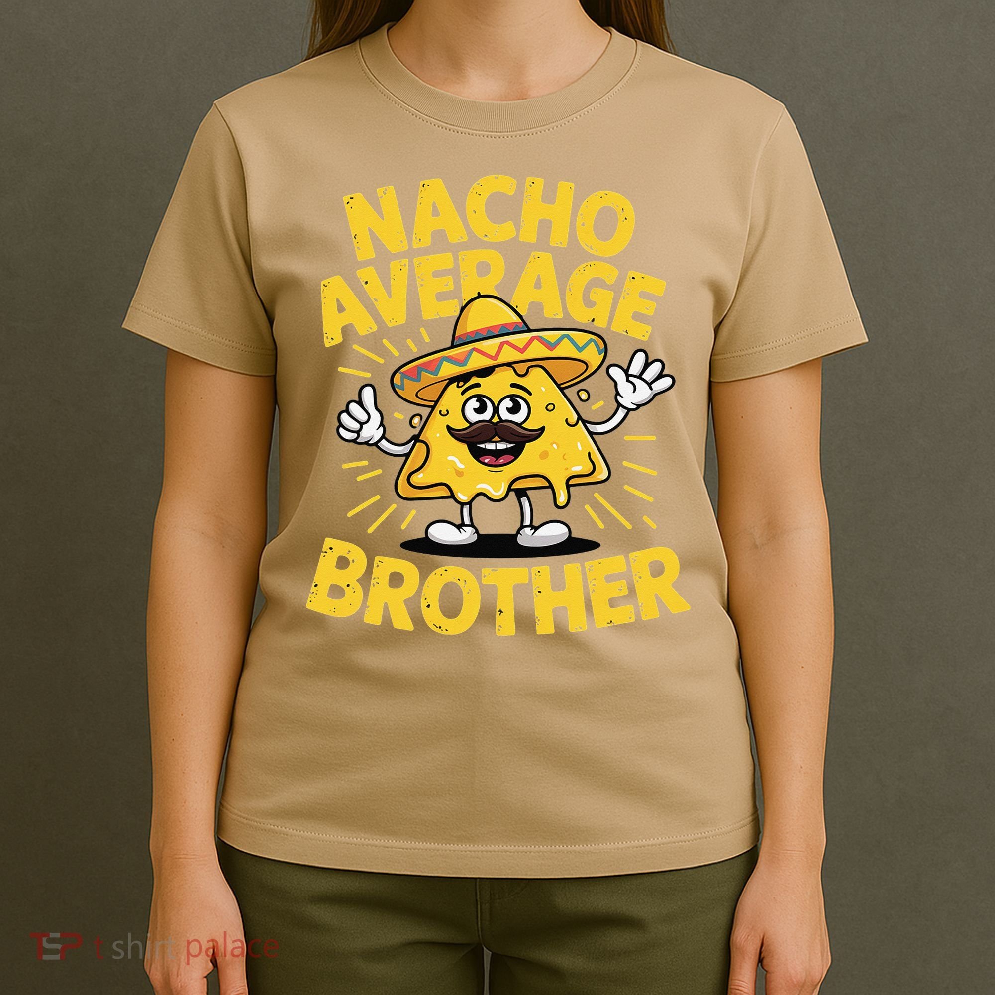 Nacho Average Brother Funny Cinco De Mayo Mexican Sombrero T-Shirt