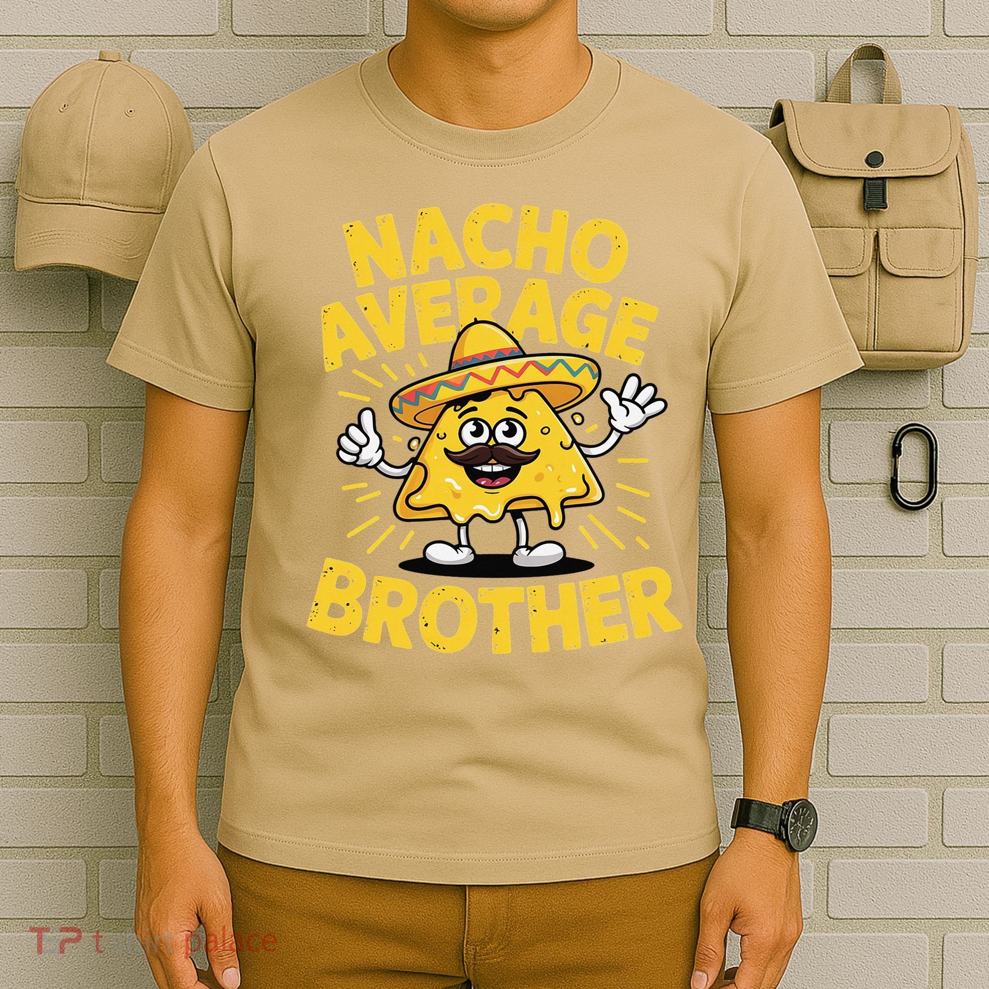 Nacho Average Brother Funny Cinco De Mayo Mexican Sombrero T-Shirt
