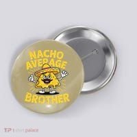 Nacho Average Brother Funny Cinco De Mayo Mexican Sombrero Button thumb 0