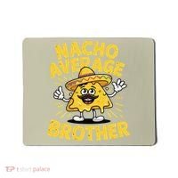 Nacho Average Brother Funny Cinco De Mayo Mexican Sombrero Mousepad thumb 0
