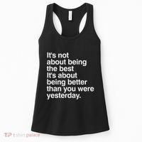 Not About Being The Best It’S Being Better Than Yesterday Women's Tank Top thumb 0