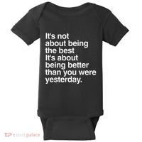 Not About Being The Best It’S Being Better Than Yesterday Baby Bodysuit thumb 0