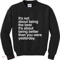 Not About Being The Best It’S Being Better Than Yesterday Kids Sweatshirt thumb 0